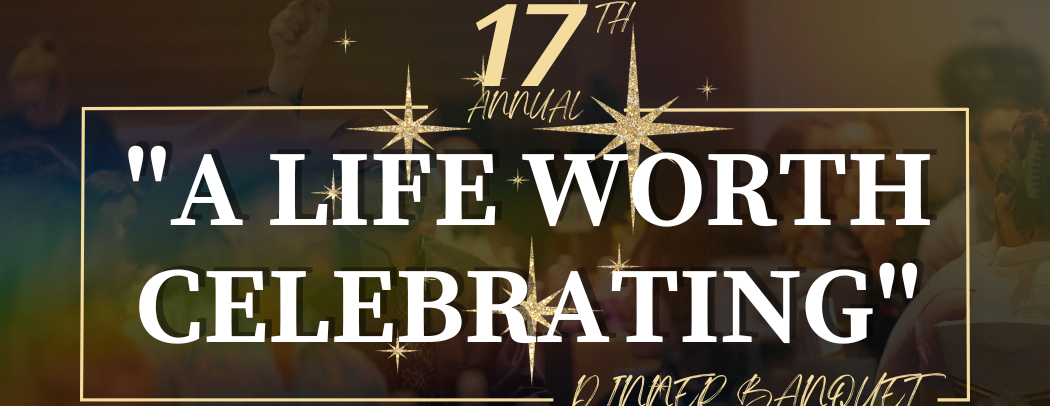 17th Annual "A Life Worth Celebrating" Dinner Banquet- Casino Night